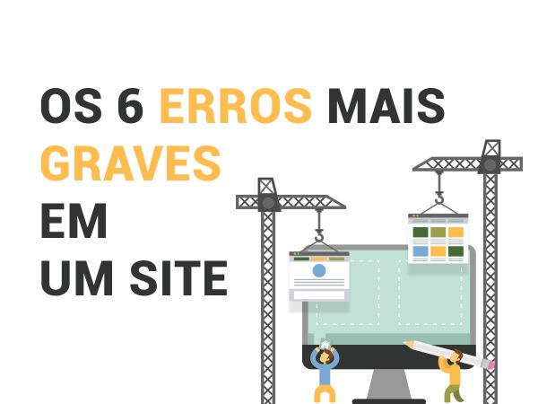 Os 6 erros mais graves em um site